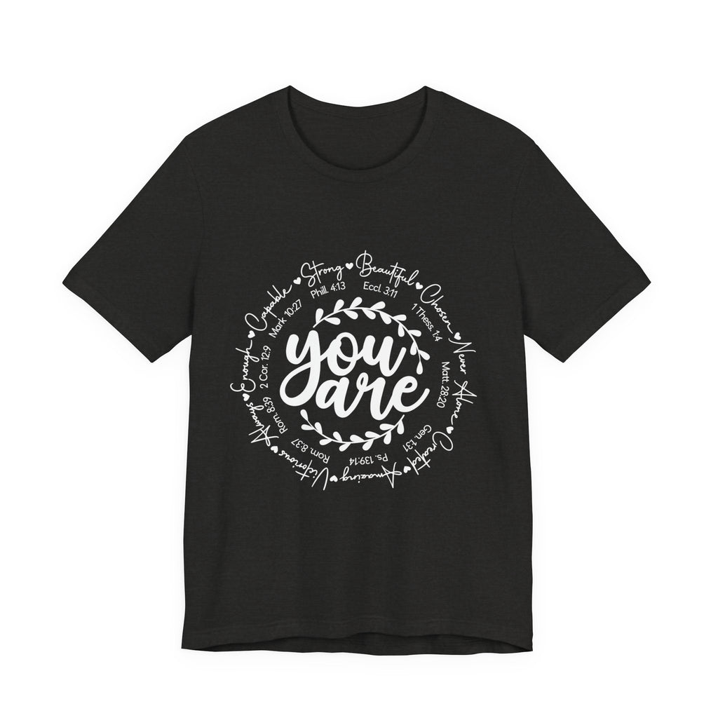 You Are T-Shirt