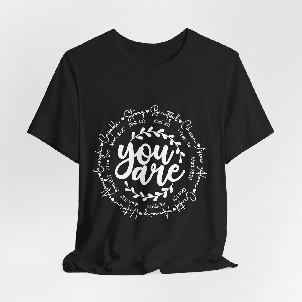 You Are T-Shirt