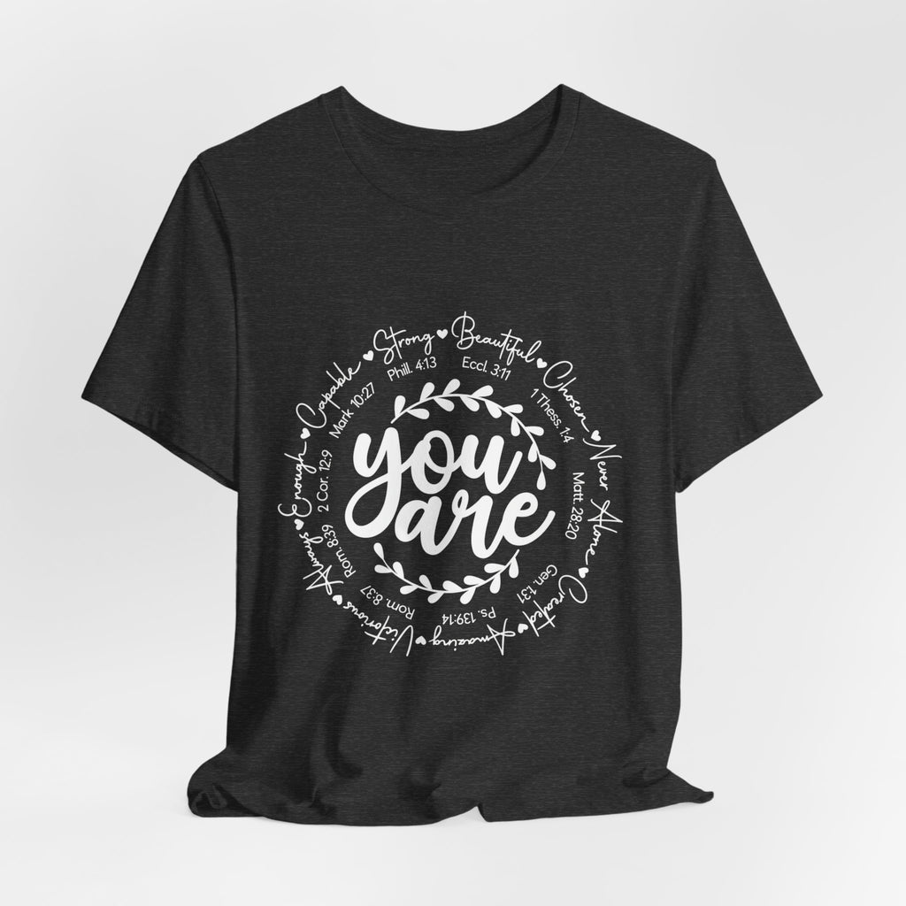 You Are T-Shirt