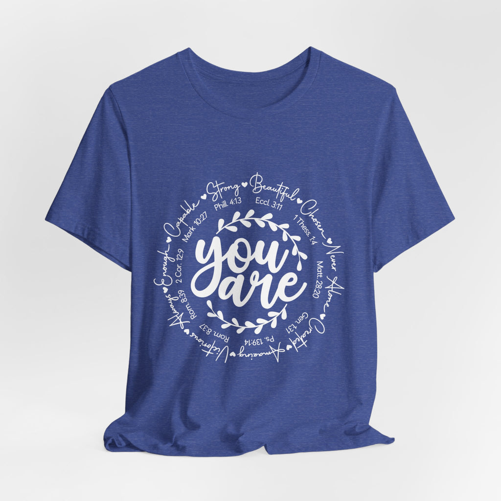 You Are T-Shirt