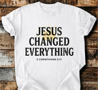 Jesus Changed Everything T-Shirt