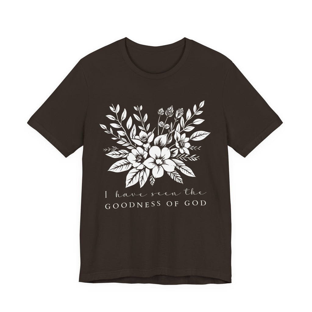 I Have Seen the Goodness of God T‑Shirt