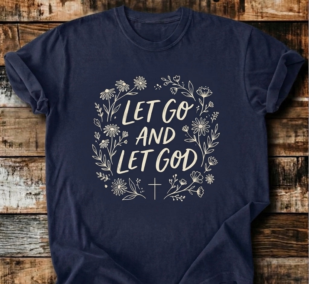 Let Go And Let God T-Shirt