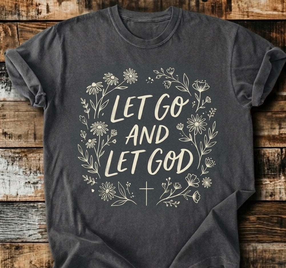 Let Go And Let God T-Shirt