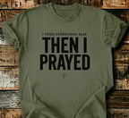 Then I Prayed T-Shirt