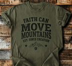 Faith Can Move Mountains T-Shirt